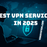 Best VPN Services in 2025: Secure Your Online World