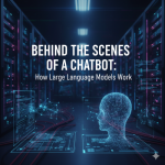 Behind the Scenes of a Chatbot: How Large Language Models Work
