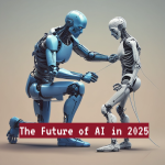The Future of AI in 2025: What to Expect